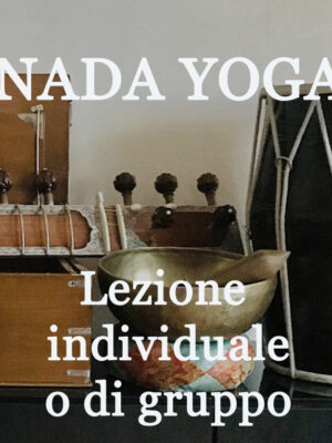 NADA YOGA - lezione individuale o di gruppo